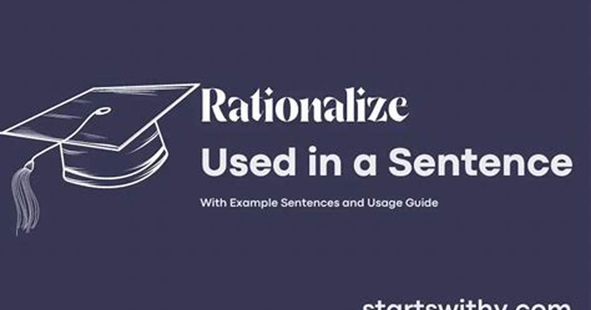 Will Rationalize in a Sentence?