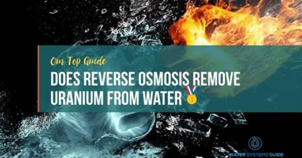 Will Reverse Osmosis Remove Uranium?