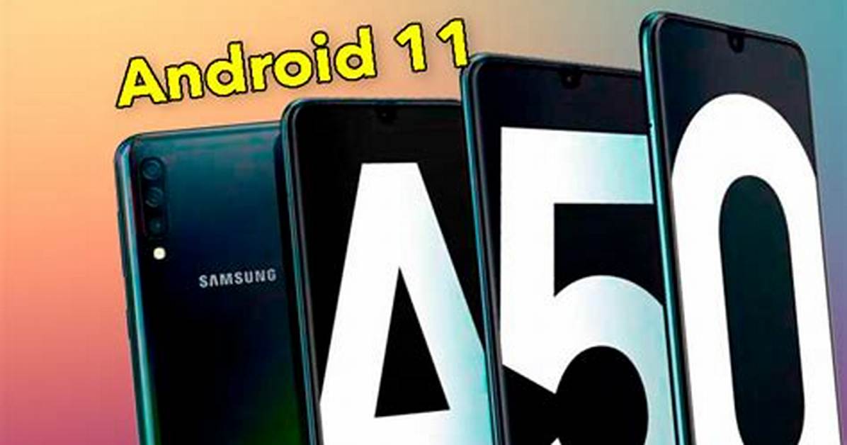 Will Samsung A50 Get Android 11?