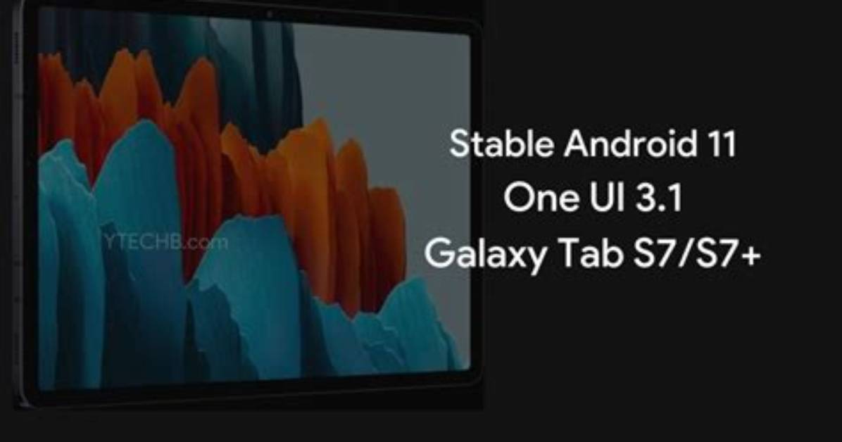 Will Tab S7 Get Android 11?