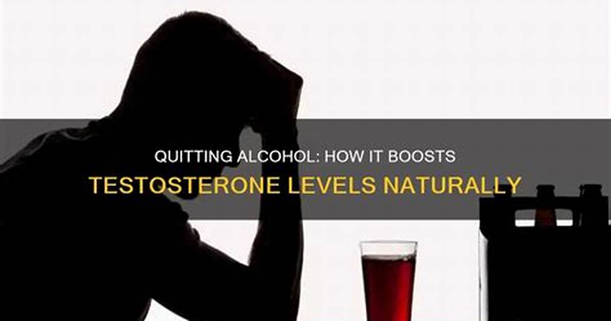 Will Testosterone Increase After Quitting Drinking?