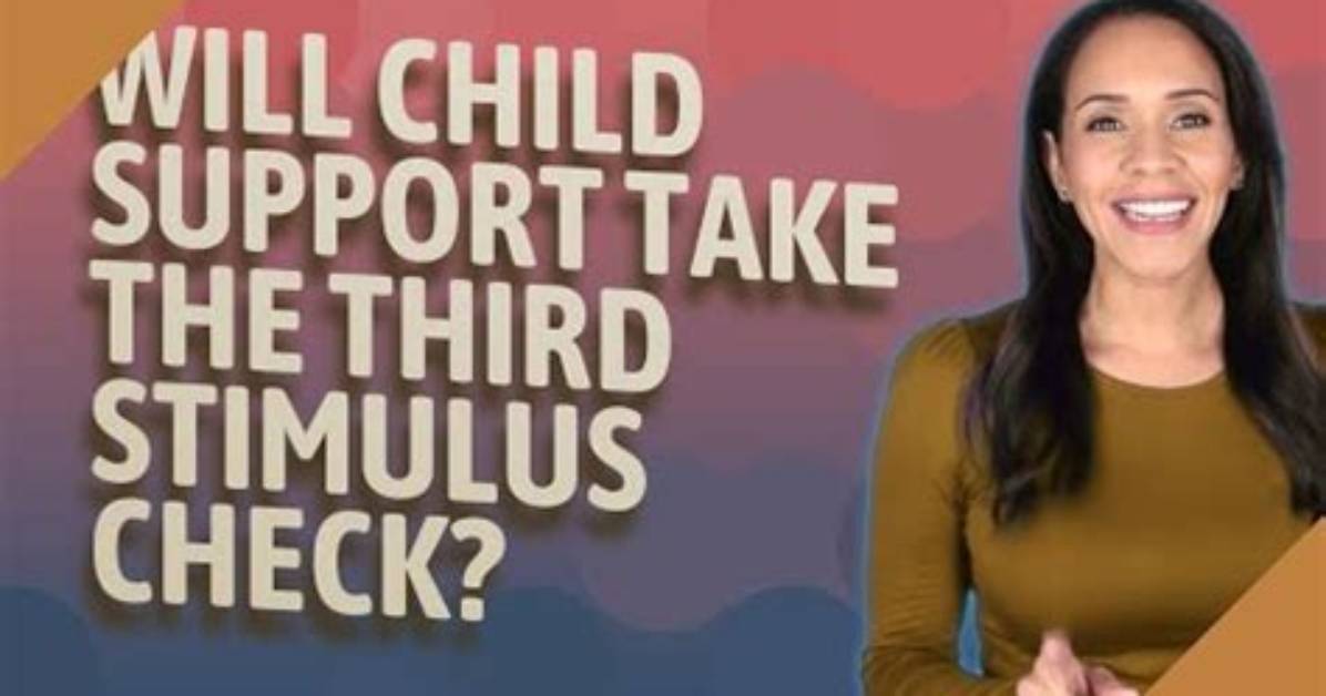 Will Third Stimulus Be Intercepted by Child Support?