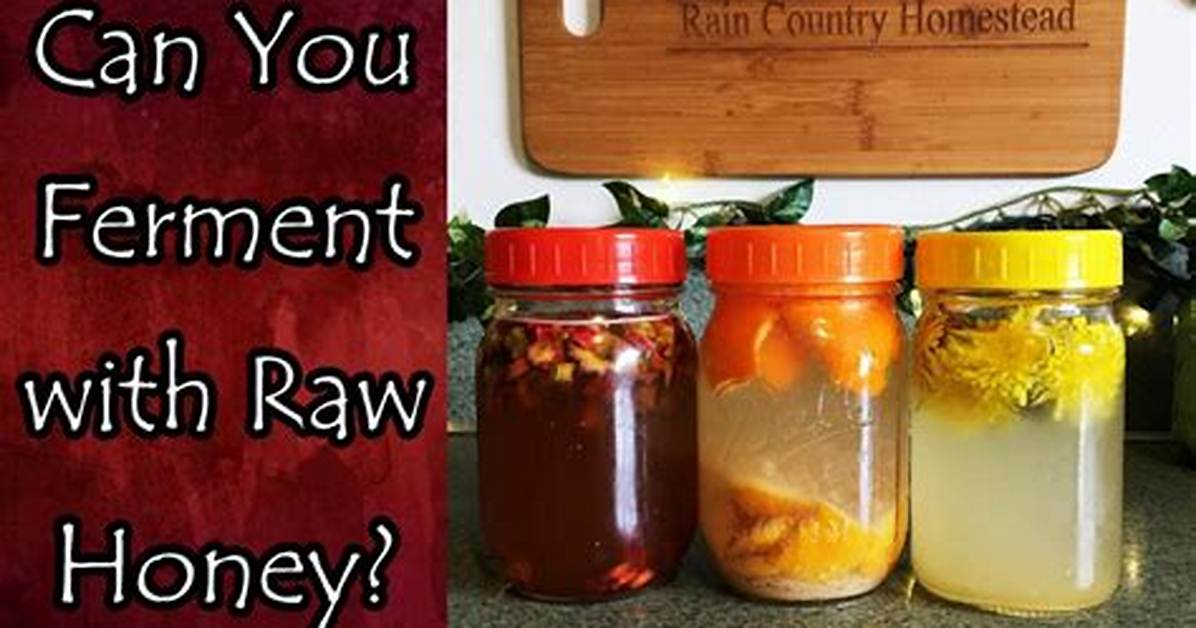 Will Uncapped Honey Ferment?