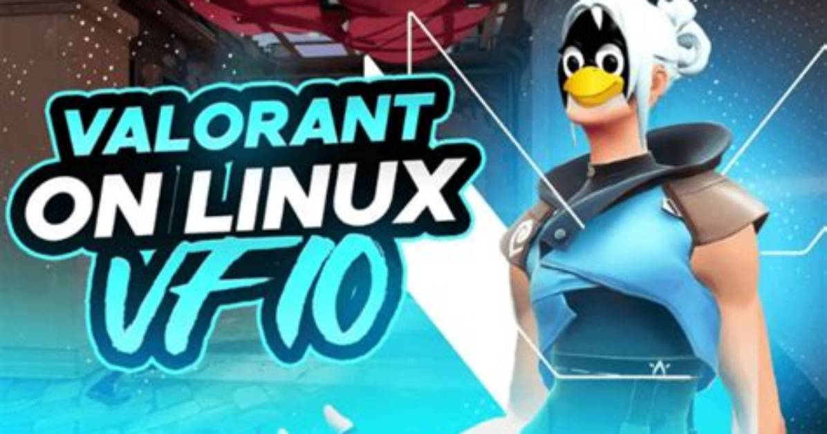 Will Valorant Run on Linux?