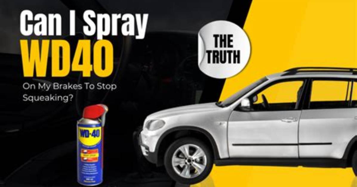 Will Wd40 Stop Brakes Squeaking?