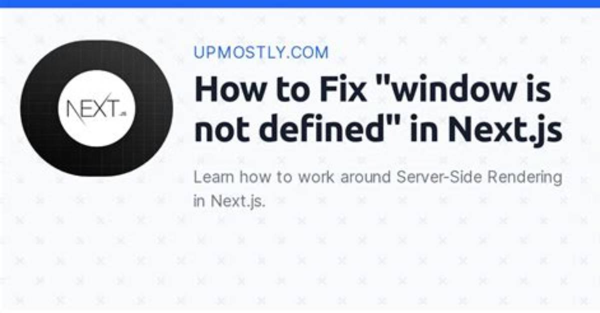 Window Is Not Defined in Next. Js React App