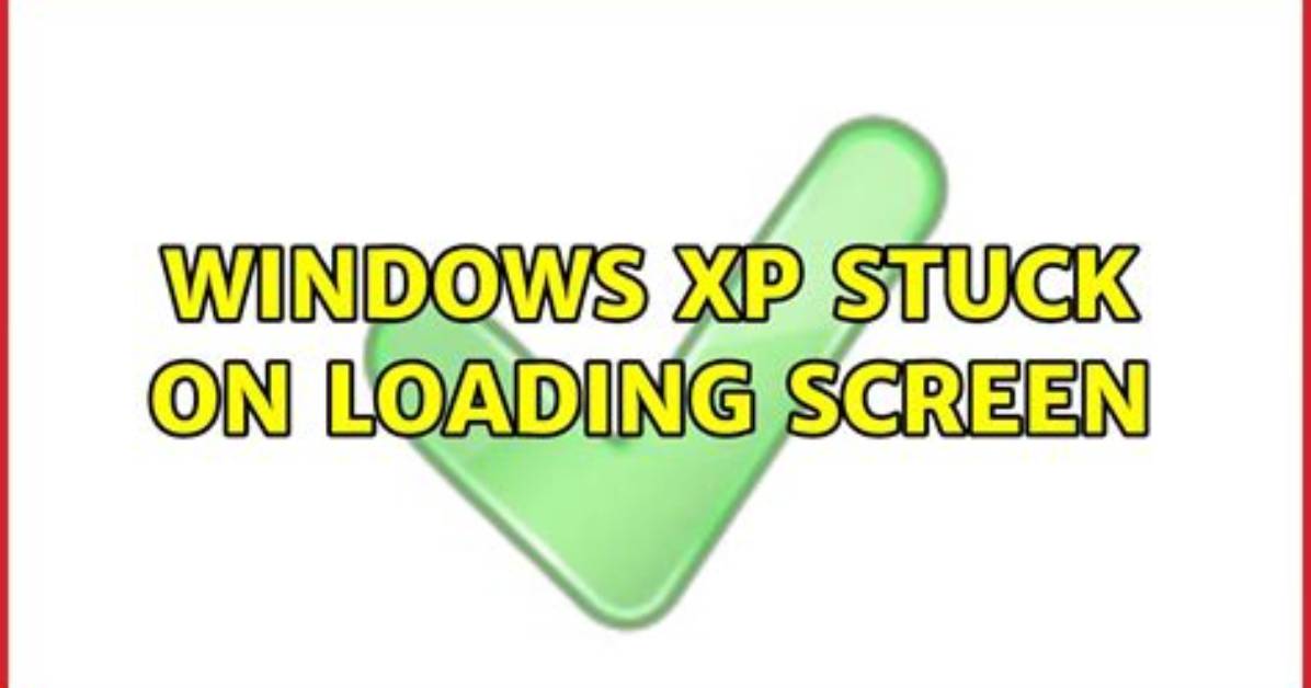 Windows Xp Stuck on Loading Screen