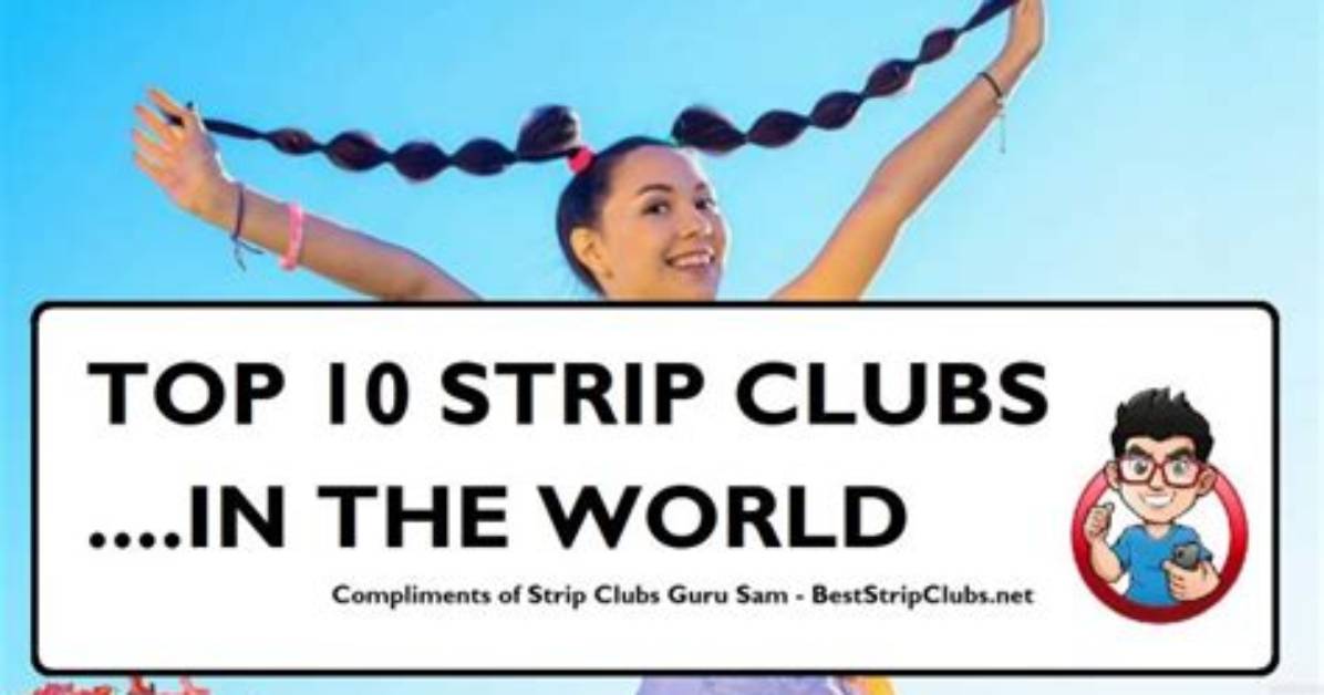 World's Best Strip Clubs - Top 10 Travel