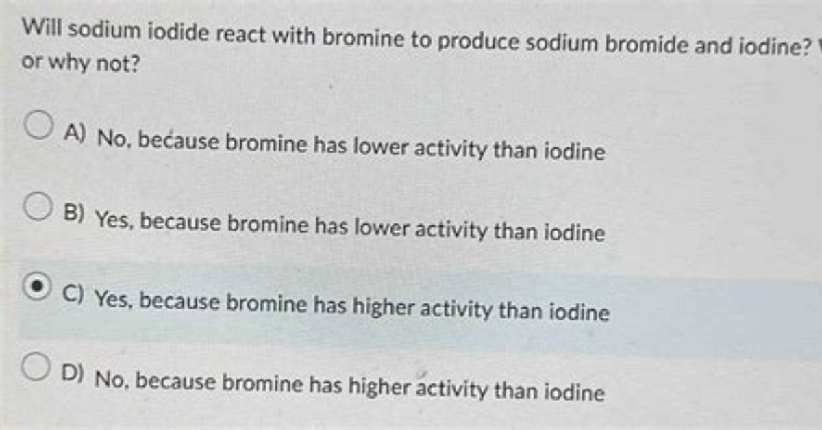 Would Bromine React with Sodium Iodide?