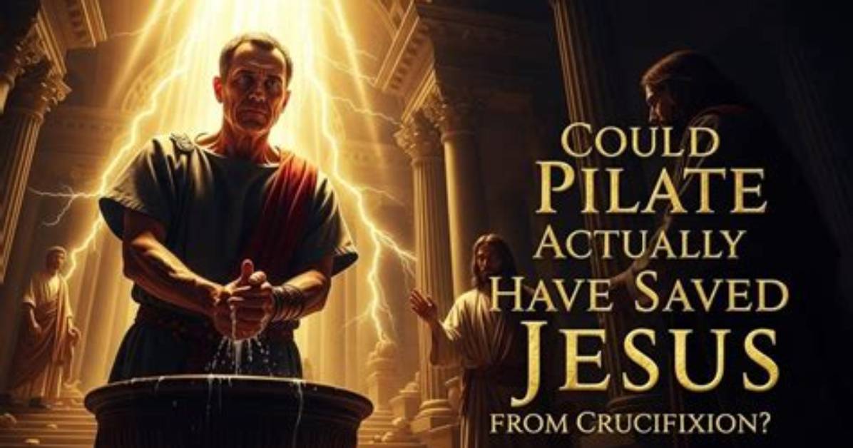 Would Pilate Have Saved Jesus?