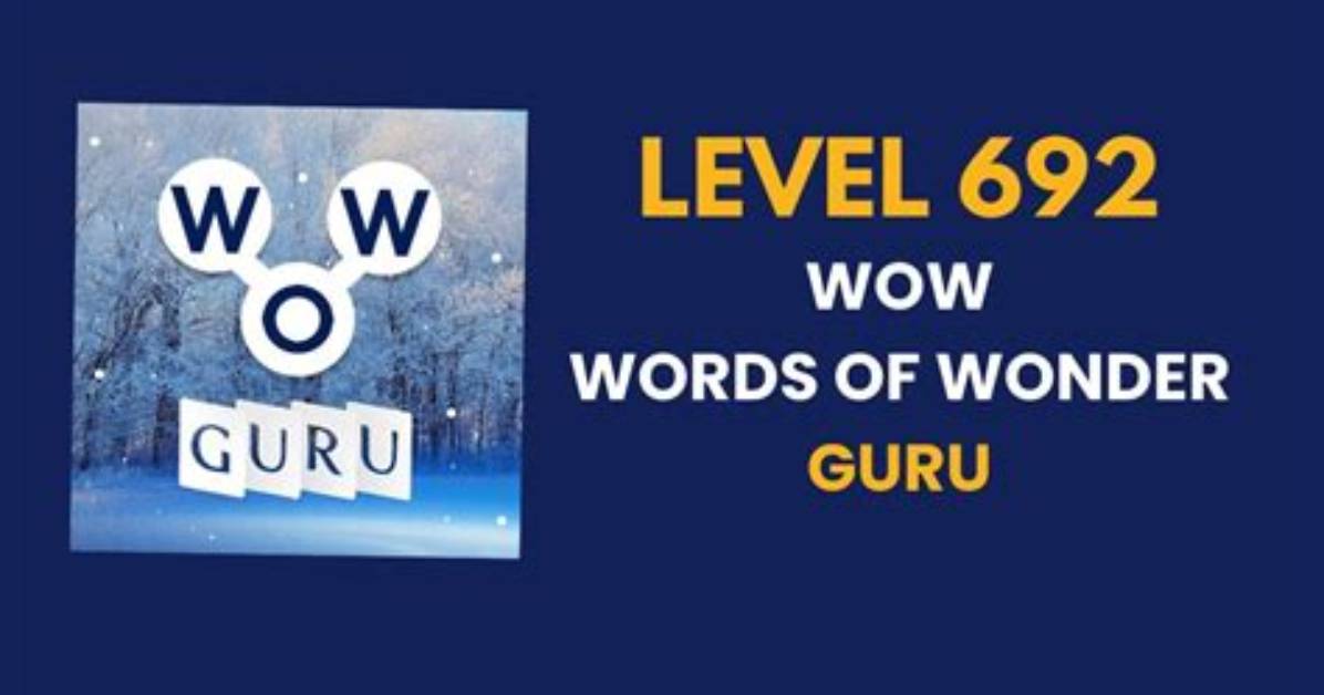Wow Level 692 Answers [Crossword+Guru+Search] All Answers