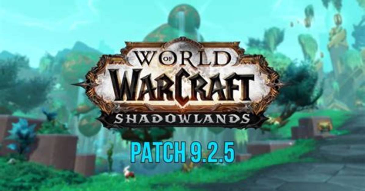 Wow Shadowlands Update 9.2.5 Patch Notes (May 31)