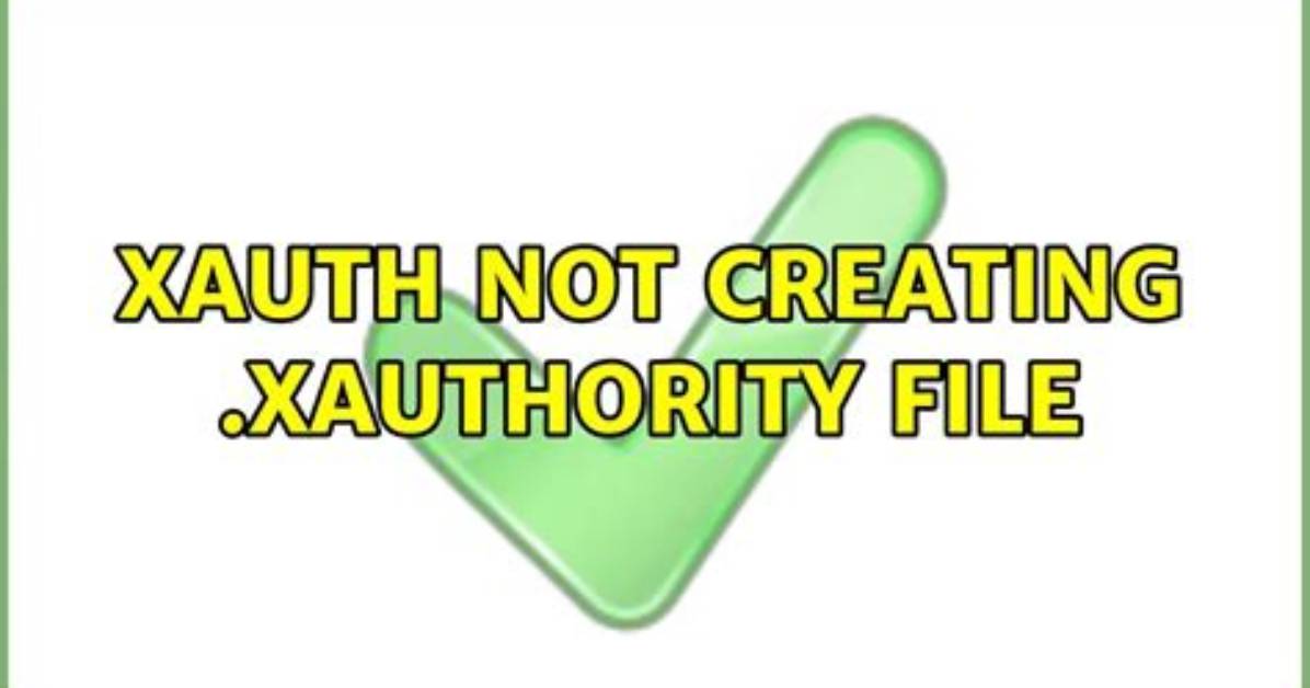 Xauth Not Creating. Xauthority File