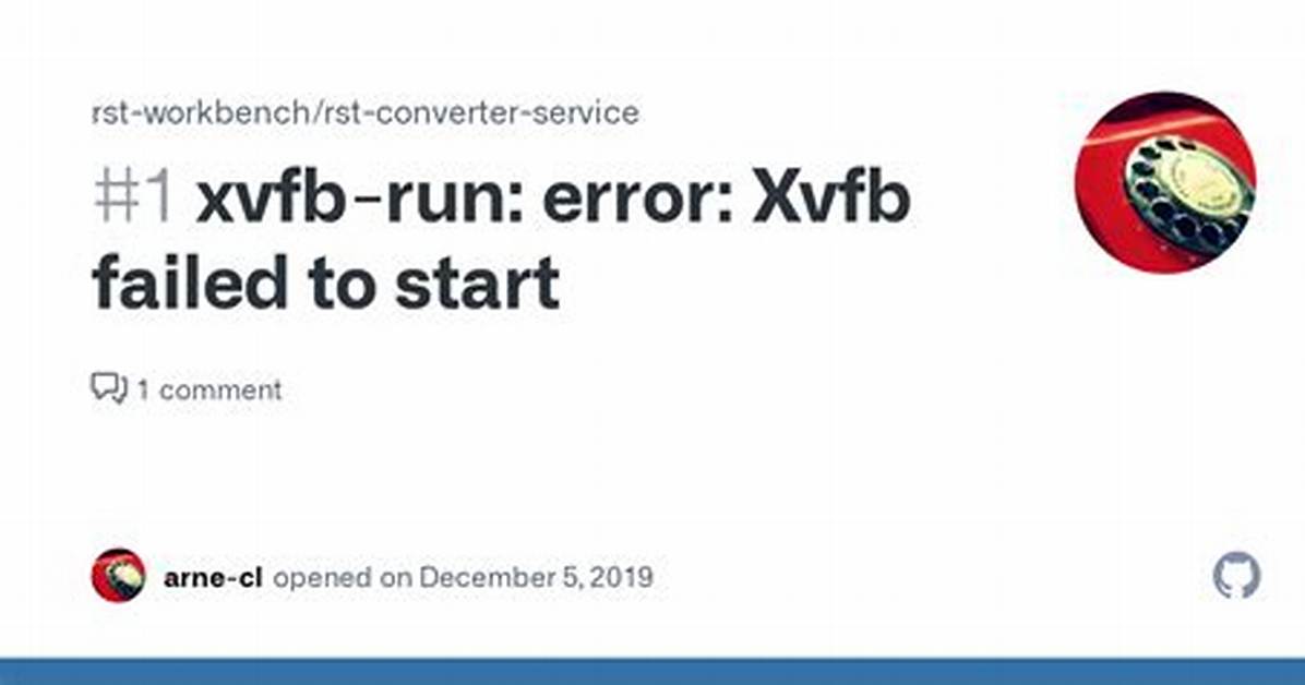 Xvfb Failed Start Error