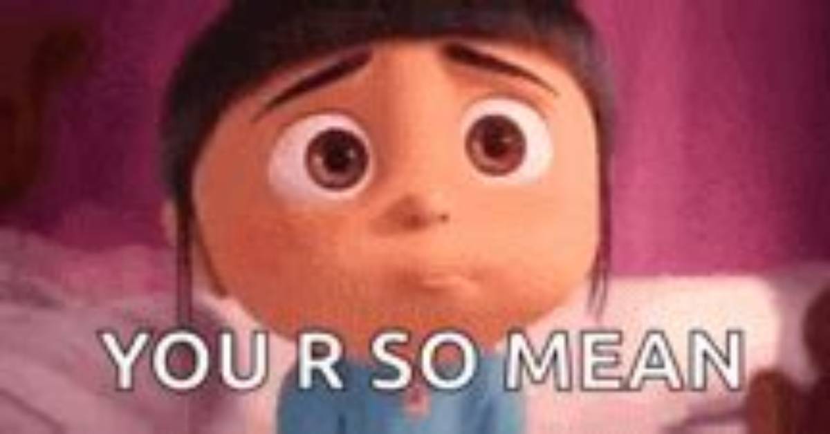 You Are So Mean Meaning