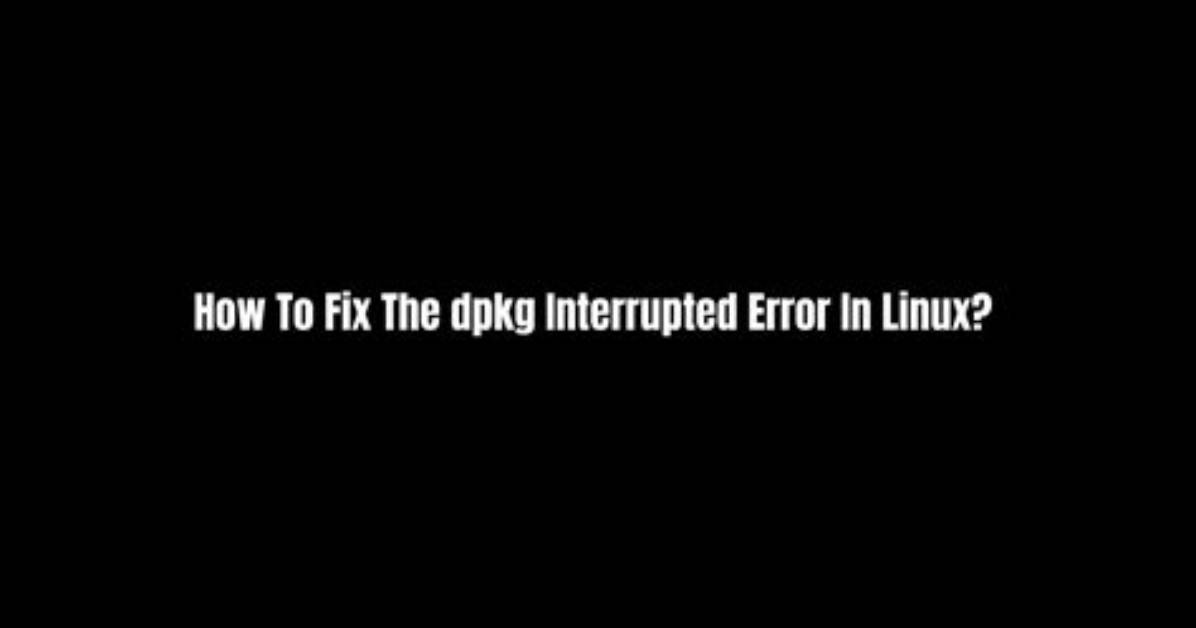 You Asked: How Fix Dpkg Kali Linux?