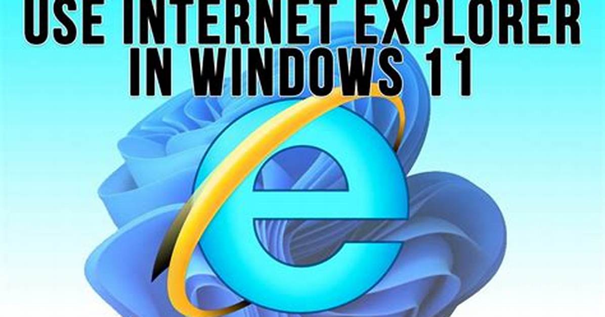 You Asked: Is Internet Explorer 11 Compatible with Windows Xp?