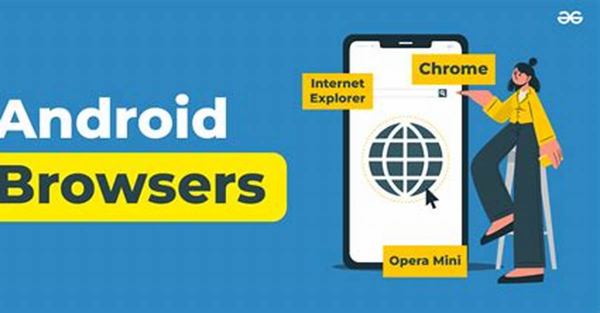 You Asked: What Browser Do Androids Use?