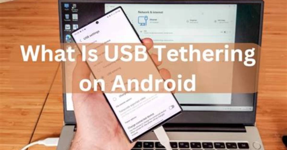 You Asked: What Is Android Usb Tethering?