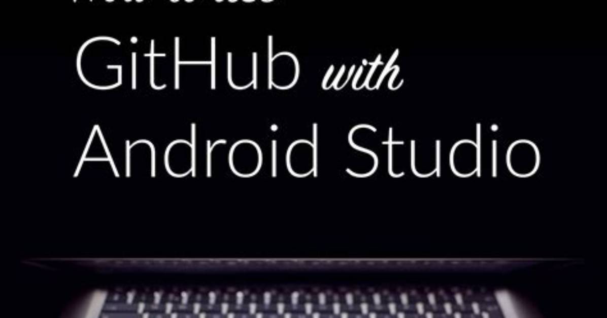 You Asked: What Is Github in Android Studio?