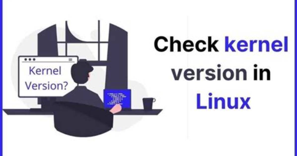 You Asked: What Is My Linux Kernel Version?