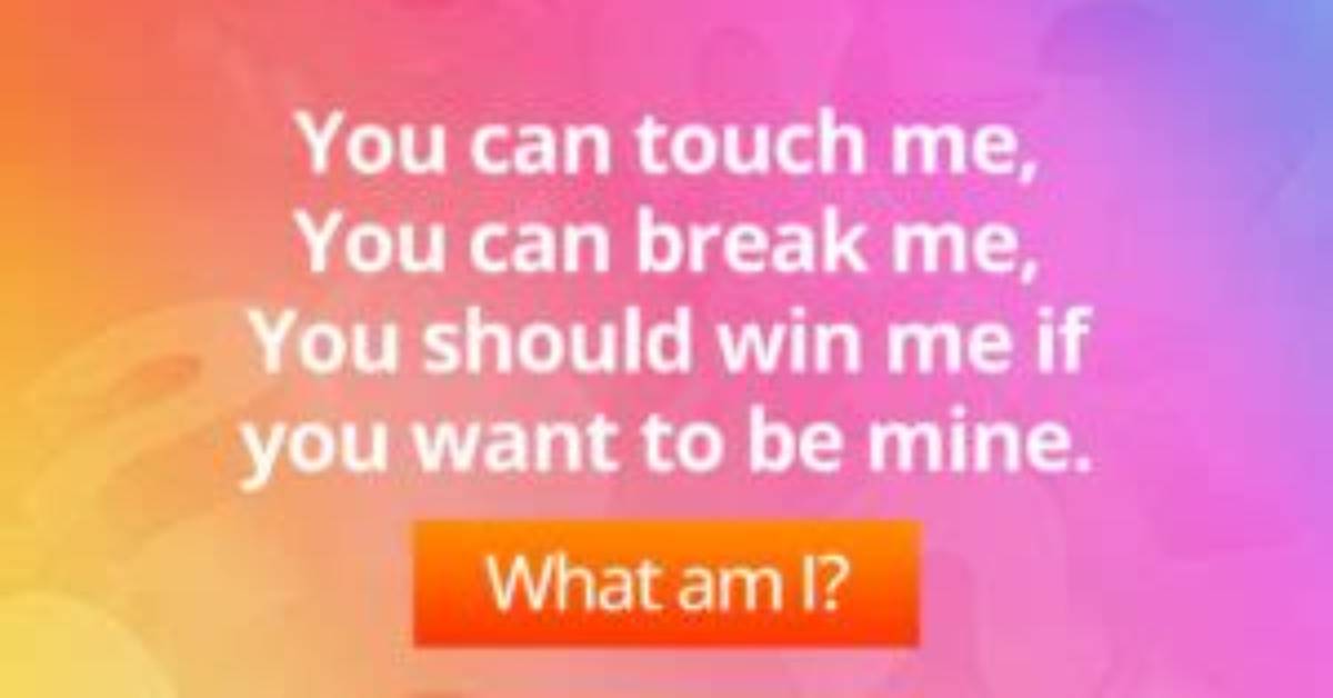 You Can Break Me Without Touching Me, or Even Seeing Me. What Am I? [Riddle Answers]