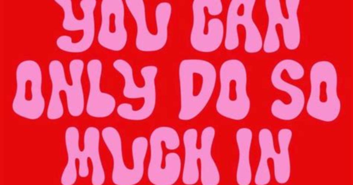 You Can Only Do So Much