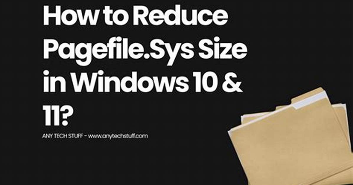 Your Question: How Do I Reduce Pagefile Sys in Windows 7?