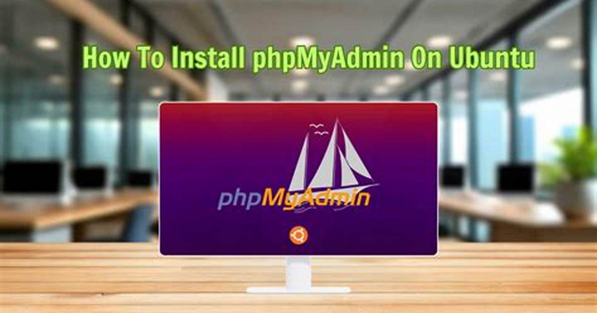 Your Question: Is Phpmyadmin Installed Ubuntu?