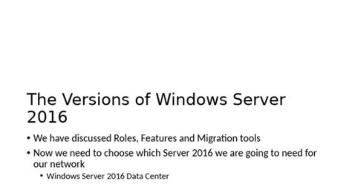 Your Question: Which Windows Server 2016 Editions Provide All Windows Server 2016 Features?