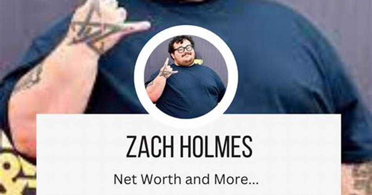 Zack Holmes Net Worth
